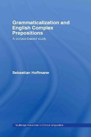 Grammaticalization and English Complex Prepositions