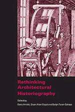 Rethinking Architectural Historiography