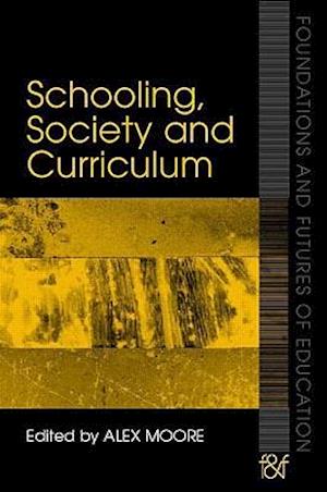 Schooling, Society and Curriculum