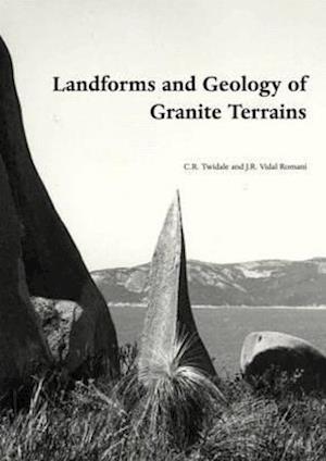 Landforms and Geology of Granite Terrains