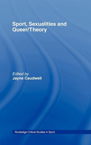 Sport, Sexualities and Queer/Theory