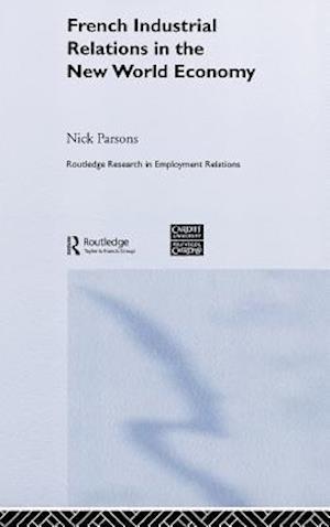 French Industrial Relations in the New World Economy