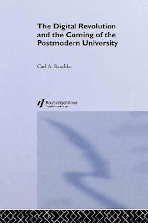 The Digital Revolution and the Coming of the Postmodern University