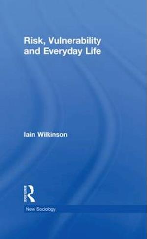 Risk, Vulnerability and Everyday Life