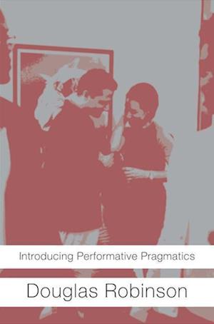 Introducing Performative Pragmatics