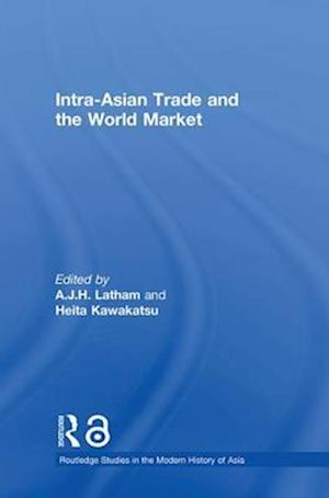 Intra-Asian Trade and the World Market