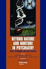 Beyond Nature and Nurture in Psychiatry