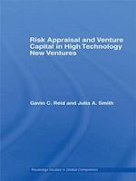 Risk Appraisal and Venture Capital in High Technology New Ventures