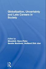 Globalization, Uncertainty and Late Careers in Society