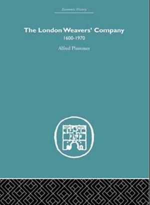 The London Weaver's Company 1600 - 1970