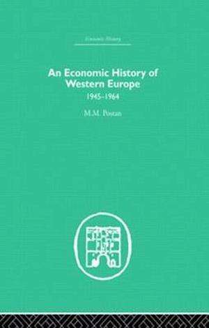 An Economic History of Western Europe 1945-1964
