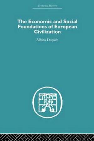 The Economic and Social Foundations of European Civilization