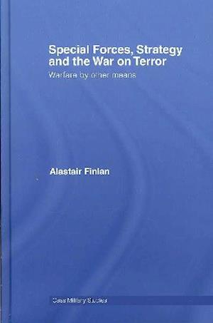 Special Forces, Strategy and the War on Terror