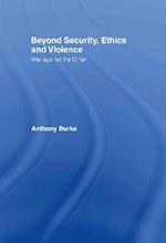 Beyond Security, Ethics and Violence