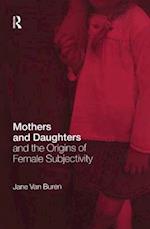 Mothers and Daughters and the Origins of Female Subjectivity
