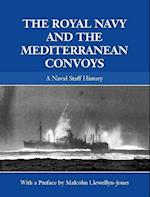 The Royal Navy and the Mediterranean Convoys