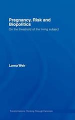 Pregnancy, Risk and Biopolitics