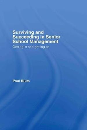 Surviving and Succeeding in Senior School Management