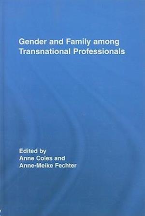 Gender and Family Among Transnational Professionals