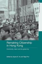 Ku, A: Remaking Citizenship in Hong Kong