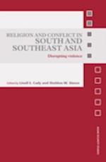 Religion and Conflict in South and Southeast Asia