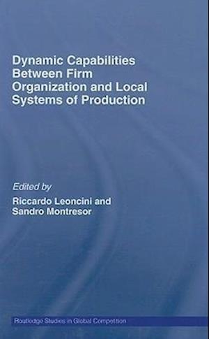 Dynamic Capabilities Between Firm Organisation and Local Systems of Production