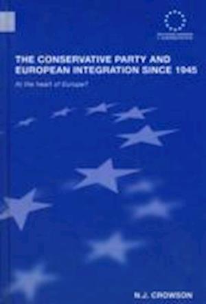 The Conservative Party and European Integration since 1945