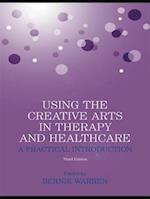 Using the Creative Arts in Therapy and Healthcare