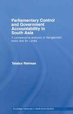 Parliamentary Control and Government Accountability in South Asia