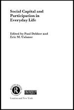 Dekker, P: Social Capital and Participation in Everyday Life