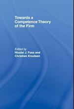 Towards a Competence Theory of the Firm