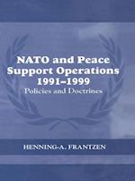 Frantzen, H: NATO and Peace Support Operations, 1991-1999
