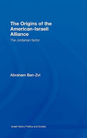 The Origins of the American-Israeli Alliance