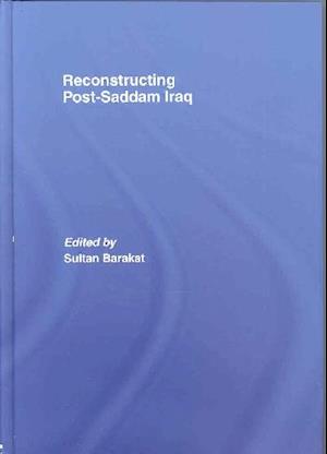 Reconstructing Post-Saddam Iraq