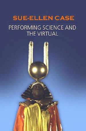 Performing Science and the Virtual