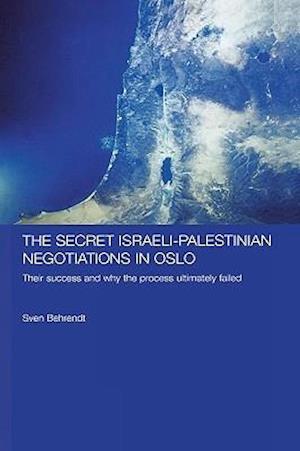 The Secret Israeli-Palestinian Negotiations in Oslo