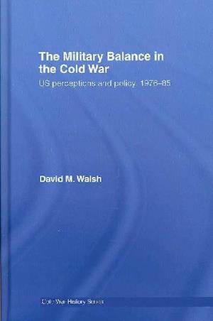 The Military Balance in the Cold War