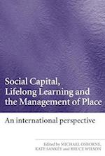 Social Capital, Lifelong Learning and the Management of Place
