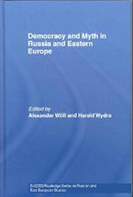 Democracy and Myth in Russia and Eastern Europe