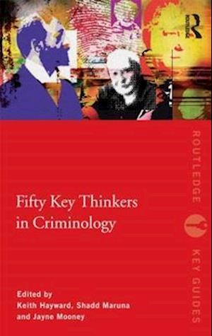 Fifty Key Thinkers in Criminology