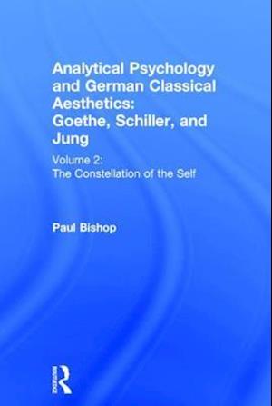 Analytical Psychology and German Classical Aesthetics: Goethe, Schiller, and Jung Volume 2