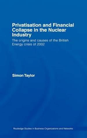 Privatisation and Financial Collapse in the Nuclear Industry