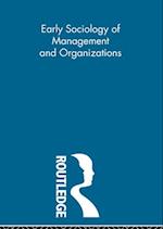 Early Sociology of Management and Organizations