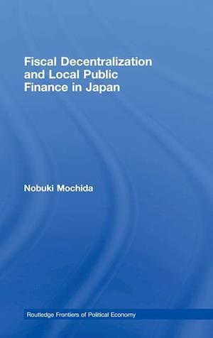 Fiscal Decentralization and Local Public Finance in Japan