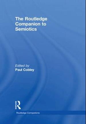 The Routledge Companion to Semiotics