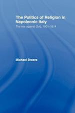 Politics and Religion in Napoleonic Italy