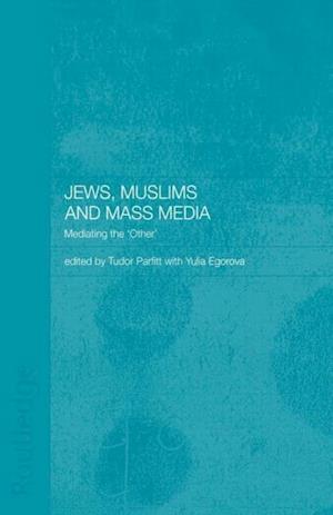 Jews, Muslims and Mass Media