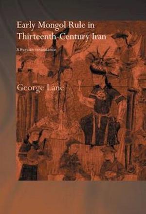 Early Mongol Rule in Thirteenth-Century Iran