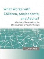What Works with Children, Adolescents, and Adults?