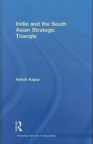 India and the South Asian Strategic Triangle
